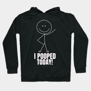 I Pooped Today #5 Hoodie